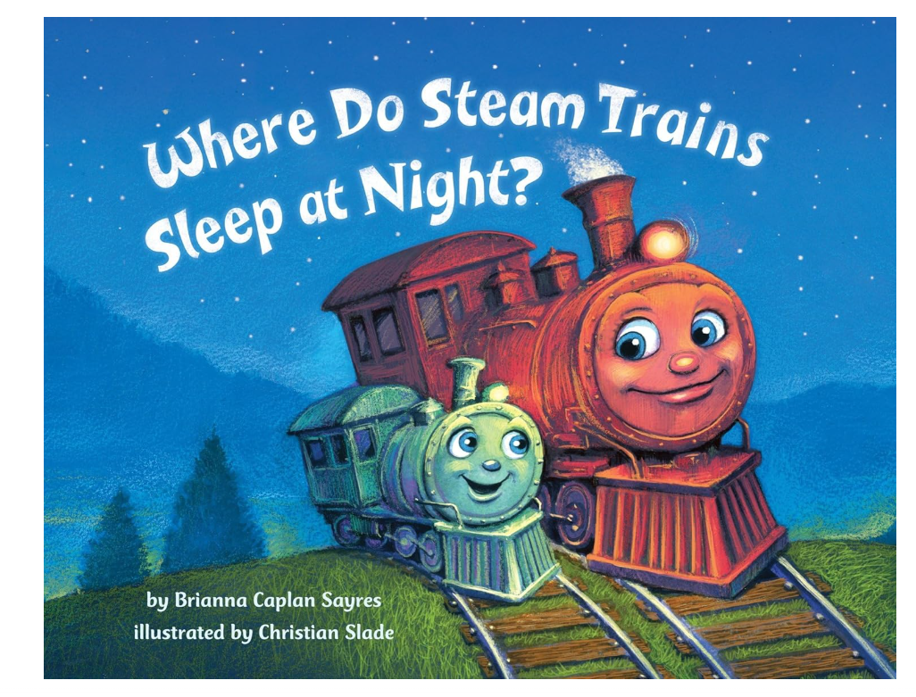 Where Do Steam Trains Sleep at Night? -Board Book