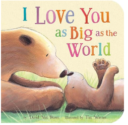 I Love You As Big As the World -Board book