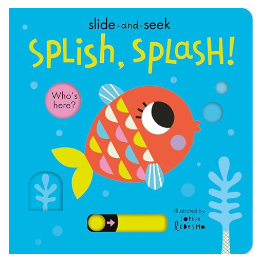 Splish, Splash!: Slide-and-Seek Board book